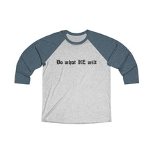 Load image into Gallery viewer, Do What HE Wilt Baseball Tee - Adventist Apparel