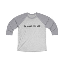 Load image into Gallery viewer, Do What HE Wilt Baseball Tee - Adventist Apparel
