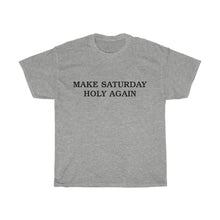 Load image into Gallery viewer, Make Saturday Holy Again Unisex Tee - Adventist Apparel