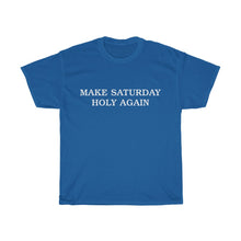 Load image into Gallery viewer, Make Saturday Holy Again Unisex Tee - Adventist Apparel
