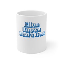 Load image into Gallery viewer, Ellen Knows What's Best Mug - Adventist Apparel