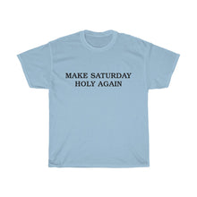 Load image into Gallery viewer, Make Saturday Holy Again Unisex Tee - Adventist Apparel