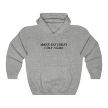Load image into Gallery viewer, Make Saturday Holy Again Hoodie - Adventist Apparel