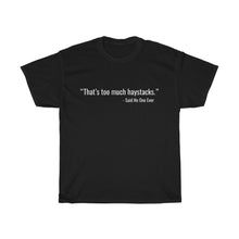 Load image into Gallery viewer, Too Much Haystacks Unisex Tee - Adventist Apparel