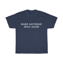 Load image into Gallery viewer, Make Saturday Holy Again Unisex Tee - Adventist Apparel