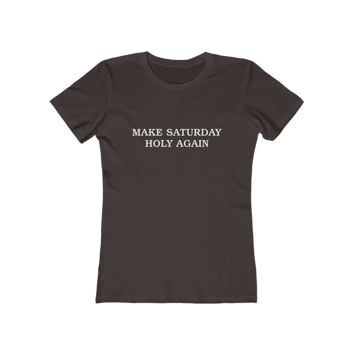 Make Saturday Holy Again Women's Tee - Adventist Apparel