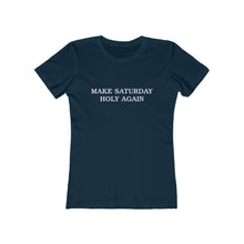 Load image into Gallery viewer, Make Saturday Holy Again Women&#39;s Tee - Adventist Apparel
