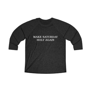 Make Saturday Holy Again Baseball Tee - Adventist Apparel