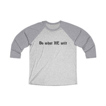 Load image into Gallery viewer, Do What HE Wilt Baseball Tee - Adventist Apparel
