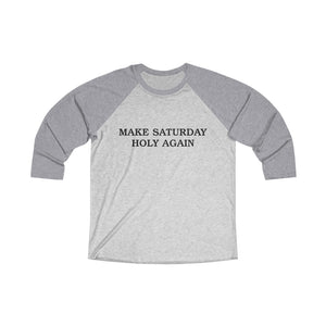 Make Saturday Holy Again Baseball Tee - Adventist Apparel