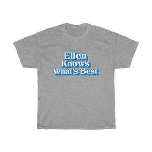 Ellen Knows What's Best Unisex Tee - Adventist Apparel