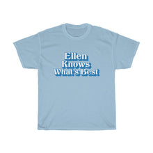Load image into Gallery viewer, Ellen Knows What&#39;s Best Unisex Tee - Adventist Apparel
