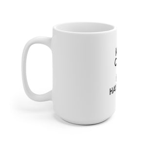Keep Calm Eat Haystacks Mug - Adventist Apparel