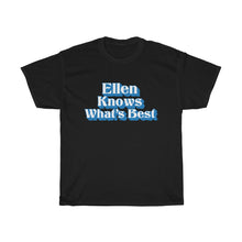 Load image into Gallery viewer, Ellen Knows What&#39;s Best Unisex Tee - Adventist Apparel
