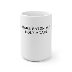 Make Saturday Holy Again Mug - Adventist Apparel